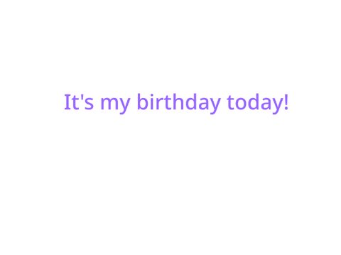 It's my birthday!