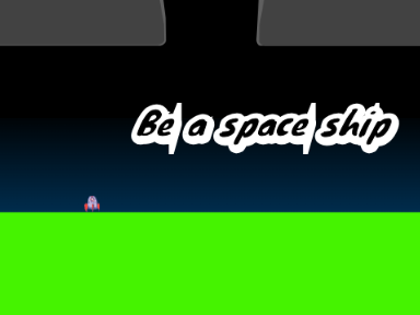 Be a spaceship (playground UPDATE.1.3)