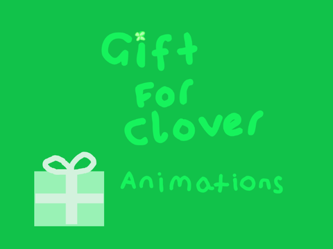 Gift for @Clover-Animations