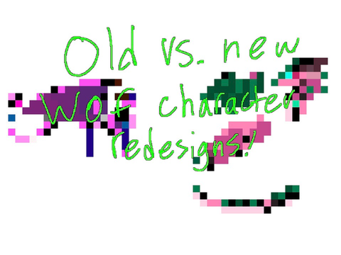 Wof redesigns! Old vs new!!