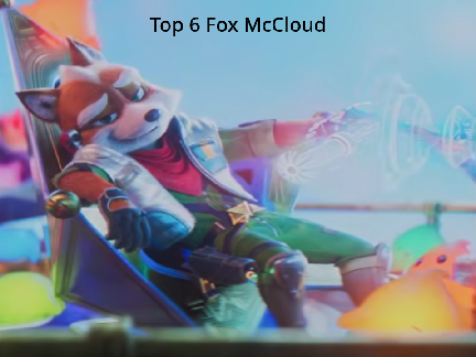 Top 6 Fox McCloud