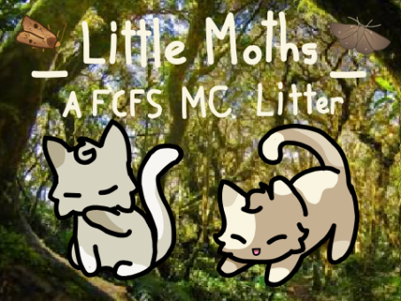 - [ CLOSED ] "Little Moths" - A FCFC MC Donated Litter -