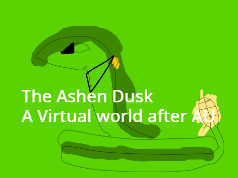 Virtual world after Au2- The Ashen Dusk