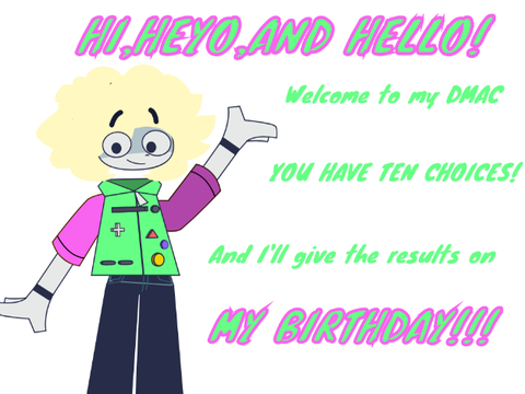 DMC!!!(Pre-B-day edition!)