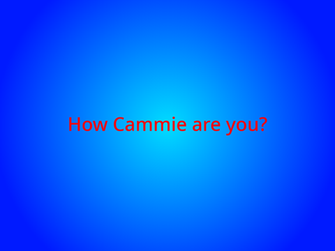 How Cammie are you?