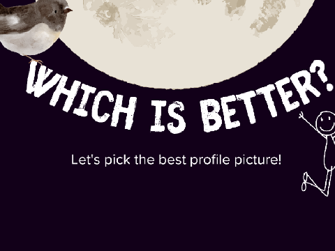 Which profile pic is the best?