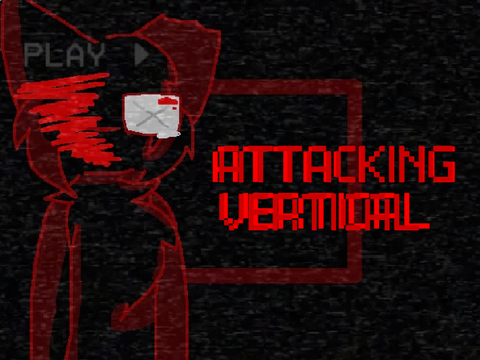 Attacking Vertical ~ Animation meme