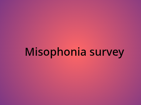 10 question Misophonia survey 