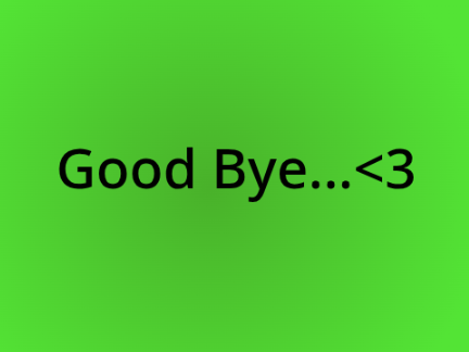 Good bye <3