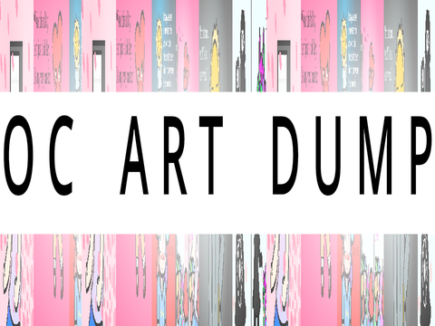 OC Art Dump