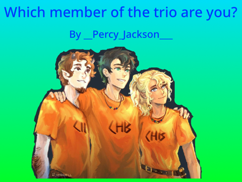 Which Percy Jackson character are you out of the trio?