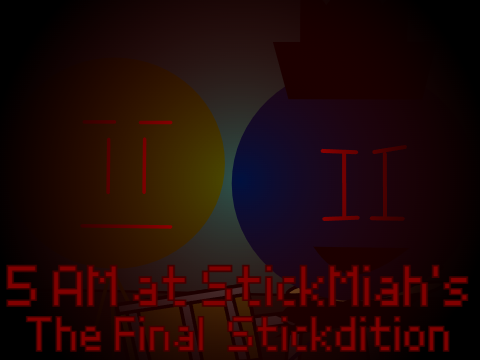 5 AM at StickMiah's: The Final Stickdition