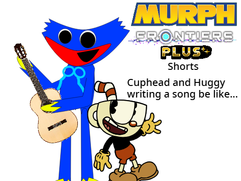 Murph shorts: Cuphead and Huggy writing a song be like...