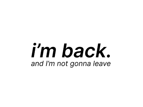 And so he... returned?