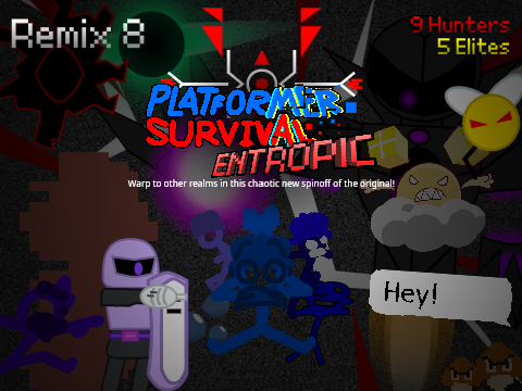AY in: Platformer Survival Entropic (R9|8H|5E)