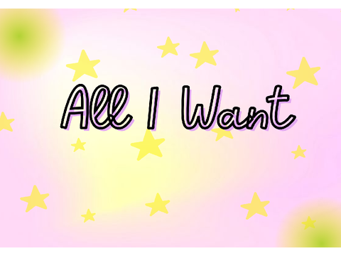 All I want 