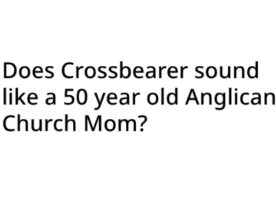 [Results] Crossbearer = Anglican Mom?