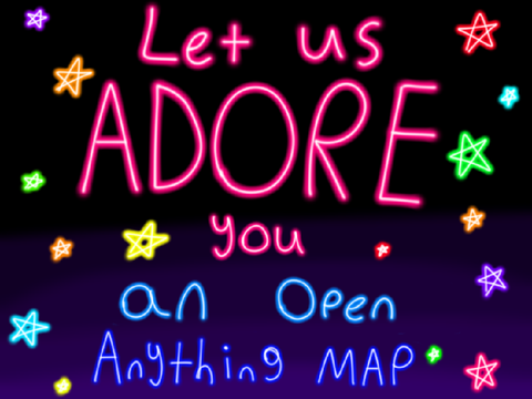 Let Us Adore You - An Open Anything MAP