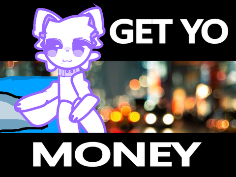 GET YO MONEY
