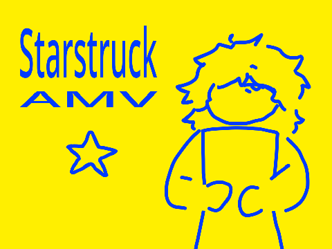 【 Starstruck | AMV 】