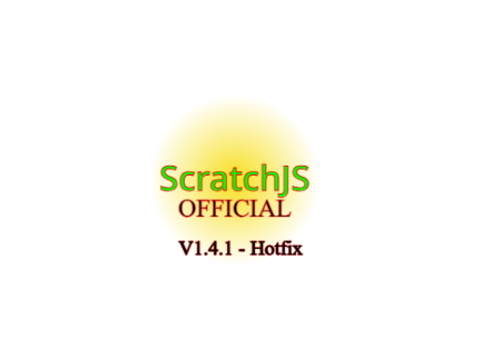 ScratchJS Official - v1.4.1 - Hotfix