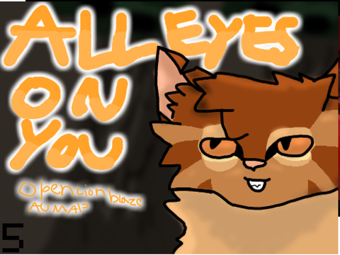 All Eyes on You||Open Lionblaze AU MAP (rehost)