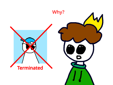 They terminated him..