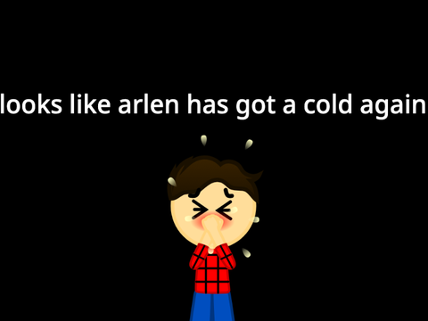 looks like arlen has got a cold again (WIP)
