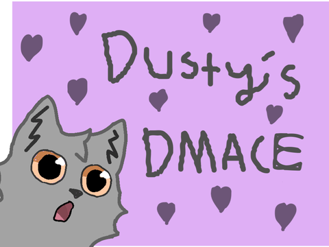Dusty's DMACE! 2