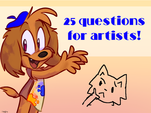 25 Questions for Artists my answers!