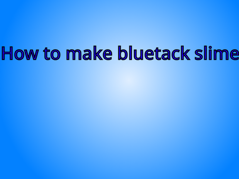How to make bluetack slime\gluetack ✨