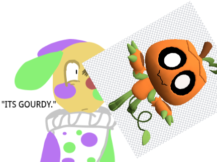 [ ITS GOURDY-- ]