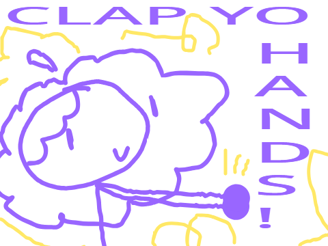 Clap Yo Hands!!!! | Animation (FINALLYY)