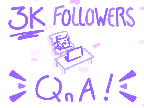 3K FOLLOWERS QnA !