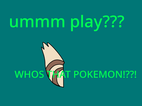 WHO THAT POKEMON!?