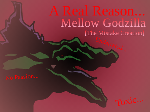 Why I cancelled the Mellow Godzilla Series