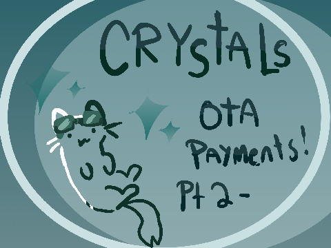 Crystals payments!!- PART TWO