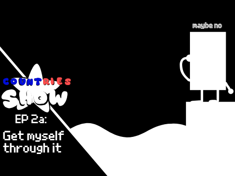 Countries Show 2A: Get myself through it
