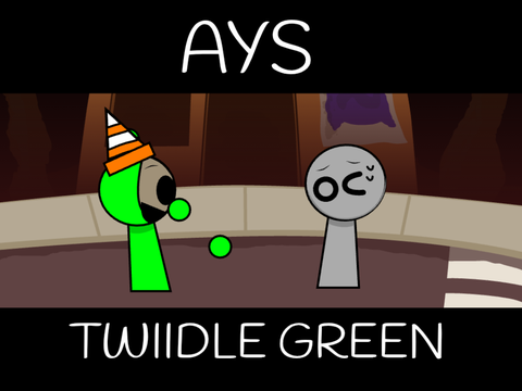 [AYS] Twiddlegreen