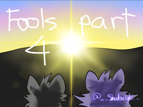 Fools | part 4 done