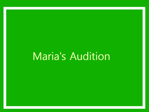Maria's Auditions 