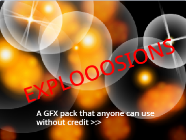 EXPLOOOSIONS