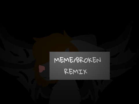 Broken||Meme|| 