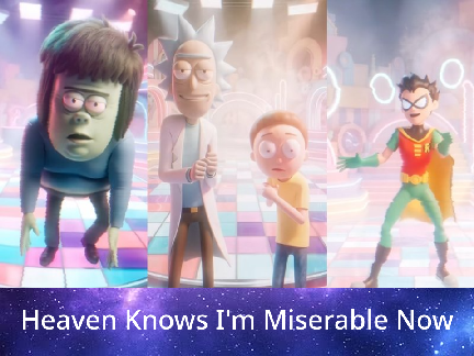 Heaven Knows I'm Miserable Now