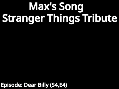 Max's Song (Stranger Things Tribute)
