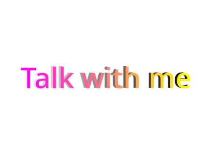 talk with me