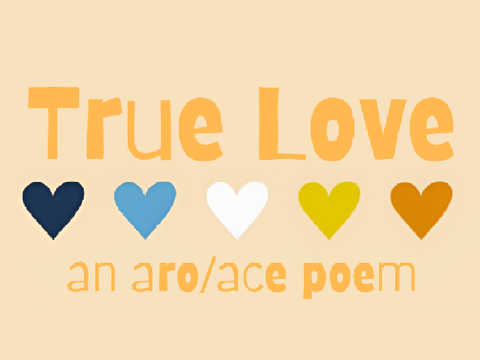 True Love- An Aro/Ace poem