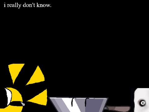 i don't know what to do