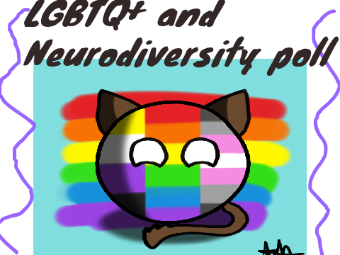 LGBTQ+ and Neurodiversity poll :) remix
