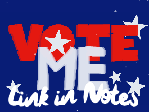 VOTE FOR ME!